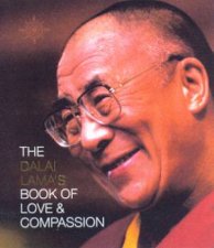 The Dalai Lamas Book Of Love  Compassion