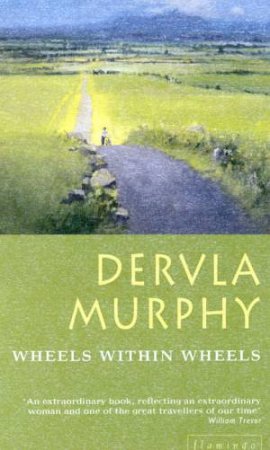 Wheels Within Wheels by Dervla Murphy