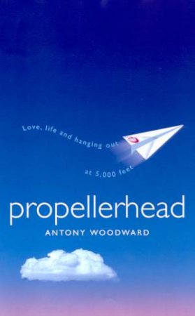 Propellerhead by Antony Woodward