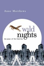 Wild Nights The Nature Of New York City