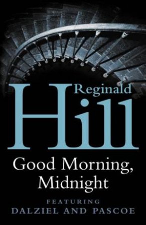 Good Morning, Midnight by Reginald Hill