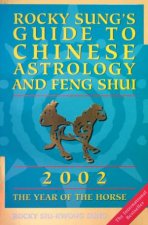 Rocky Sungs Guide To Chinese Astrology And Feng Shui 2002