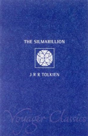 Voyager Classics: The Silmarillion by J R R Tolkien