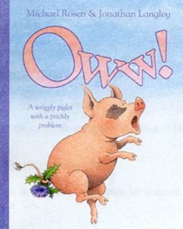 Oww! by Michael Rosen & Jonathan Langley