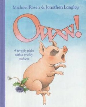 Oww! by Michael Rosen & Jonathan Langley