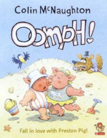 Preston Pig: Oomph! by Colin McNaughton