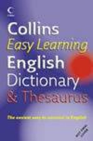 Collins Easy Learning Dictionary And Thesaurus by Unknown