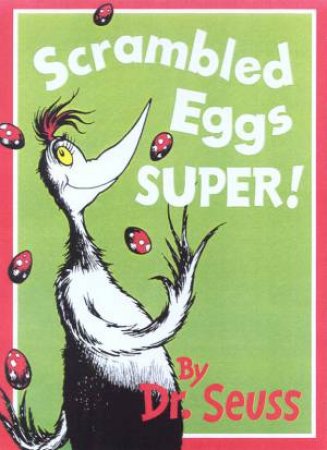 Dr Seuss: Scrambled Eggs Super! by Dr Seuss