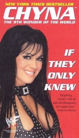 Chyna: If They Only Knew by Chyna