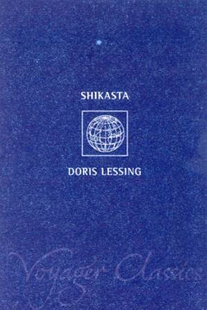 Voyager Classics: Shikasta by Doris Lessing