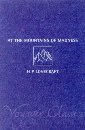 At The Mountains Of Madness by H P Lovecraft