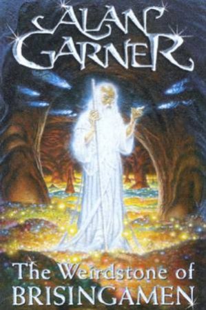 The Weirdstone Of Brisingamen by Alan Garner