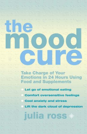 The Mood Cure by Julia Ross