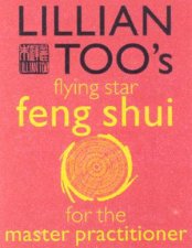 Flying Star Feng Shui For The Master Practitioner