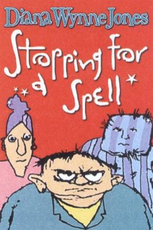 Stopping For A Spell by Diana Wynne-Jones