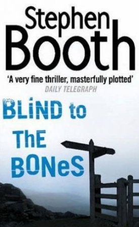 Blind To The Bones by Stephen Booth