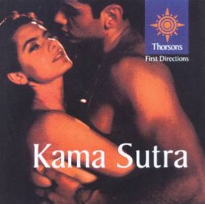 Thorsons First Directions: Kama Sutra by Various