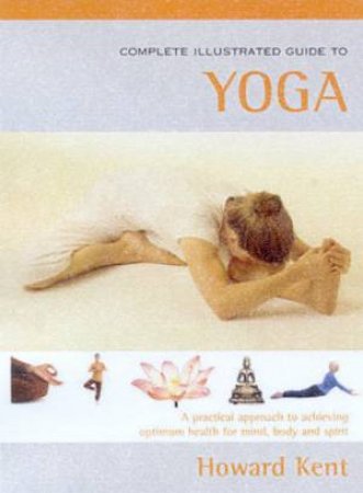 Element Complete Illustrated Guide To Yoga by Howard Kent