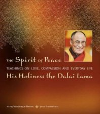The Spirit Of Peace A Fully Illustrated Guide To Love And Compassion In Everyday Life