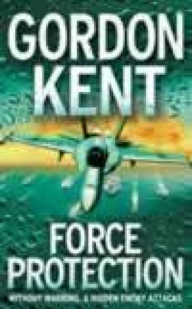 Force Protection by Gordon Kent