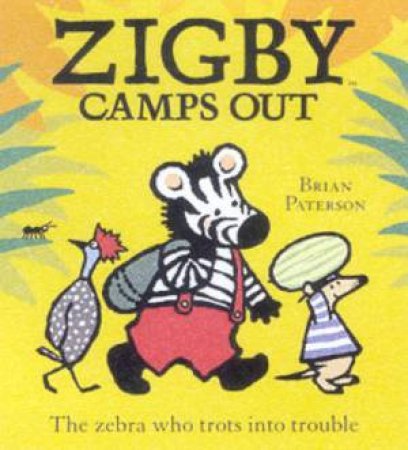 Zigby The Zebra: Zigby Camps Out by Brian Paterson