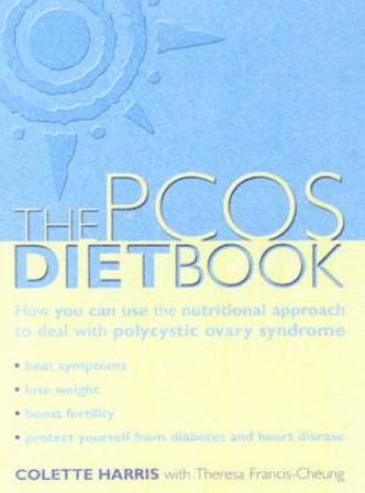 The PCOS Diet Book by Colette Harris & Theresa Francis-Cheung