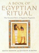 A Book Of Egyptian Ritual The Seasonal Rites Of Egyptian Paganism