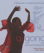 Qi Gong The Chinese Art Of Working With Energy