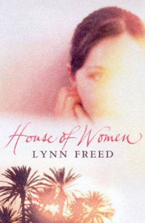 House Of Women by Lynn Freed