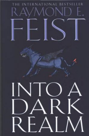 Into A Dark Realm by Raymond E Feist