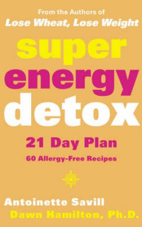 Super Energy Detox by Antoinette Savill & Dawn Hamilton