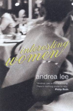 Interesting Women by Andrea Lee