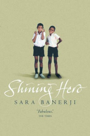 Shining Hero by Sara Banerji