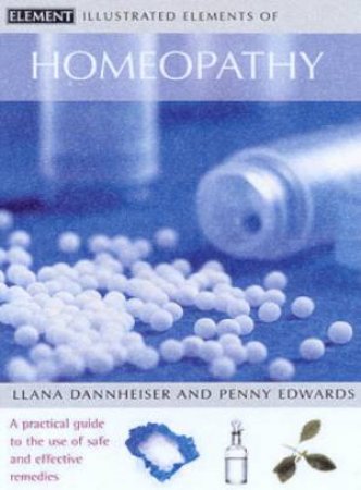 Illustrated Elements Of Homeopathy by Llana Dannheisser & Penny Edwards