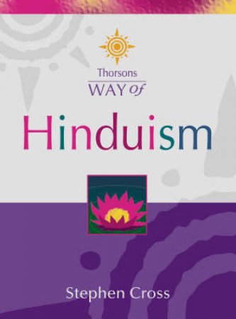 Thorsons Way Of Hinduism by Steven Cross