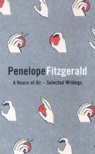 A House Of Air Selected Writings Of Penelope Fitzgerald