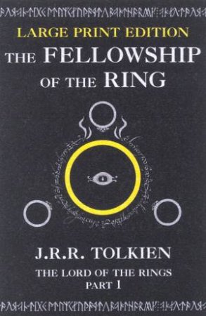 The Fellowship Of The Ring - Large Print Edition by J R R Tolkien