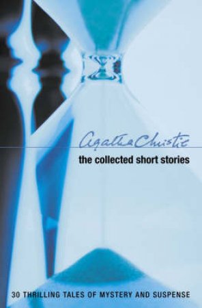 Agatha Christie: The Collected Short Stories by Agatha Christie