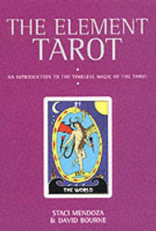 The Element Tarot - Book & Cards by Staci Mendoza & David Bourne