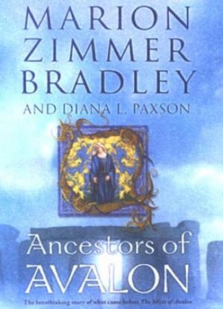 Ancestors Of Avalon by Marion Zimmer Bradley & Diana L Paxson