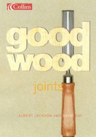 Collins Good Wood: Joints by Albert Jackson & David Day