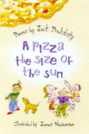 A Pizza The Size Of The Sun: Poems by Jack Prelutsky