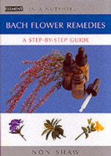 Bach Flower Remedies In A Nutshell