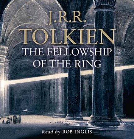 The Fellowship Of The Ring  [CD - Unabridged] by J R R Tolkien