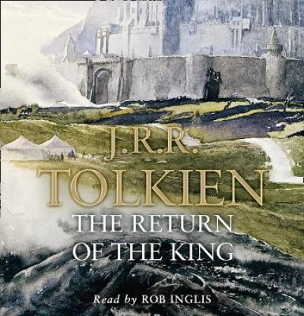 The Return Of The King  [CD - Unabridged] by J R R Tolkien