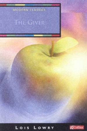 Collins Modern Classics: The Giver by Lois Lowry