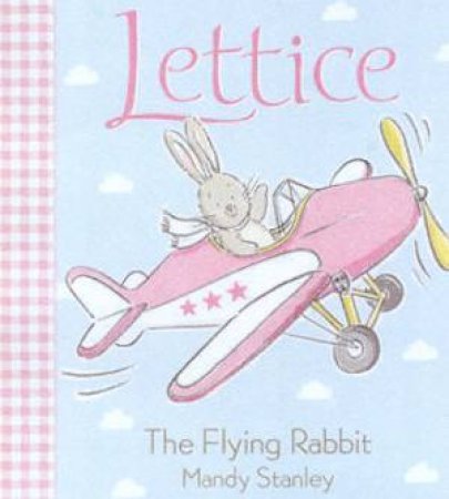 Lettice, The Flying Rabbit by Mandy Stanley