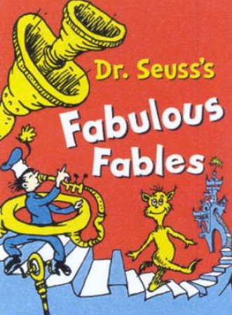 Dr Seuss's Fabulous Fables 3 In 1 by Dr Seuss