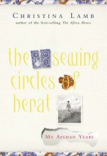 The Sewing Circles Of Herat My Afghan Years