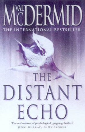 The Distant Echo by Val McDermid